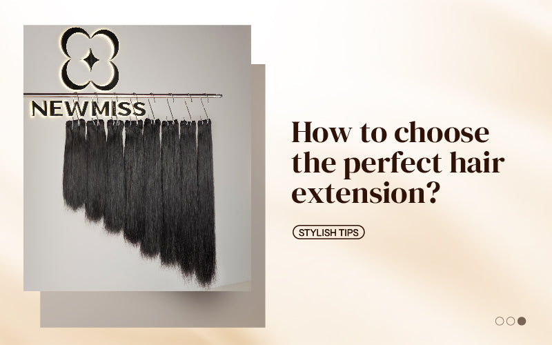 How to choose the perfect hair extension?
