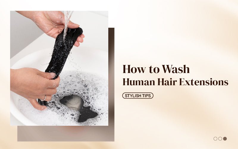 How to Wash Human Hair Extensions - newmiss hair