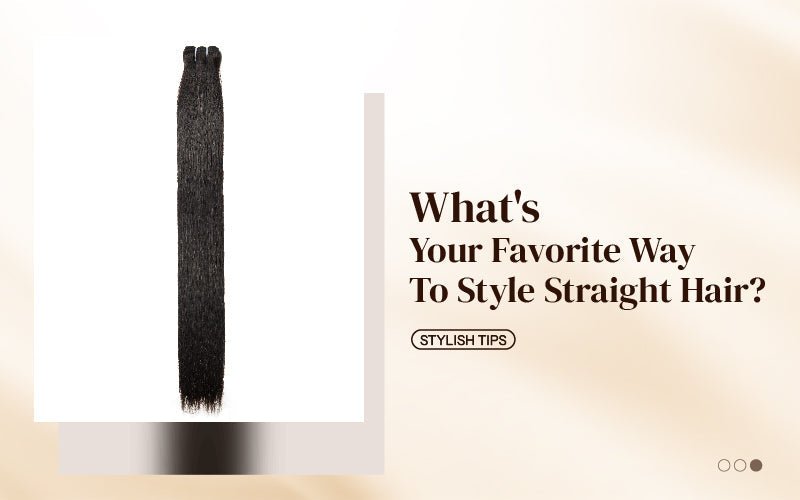 What's Your Favorite Way to Style Straight Hair? - newmiss hair